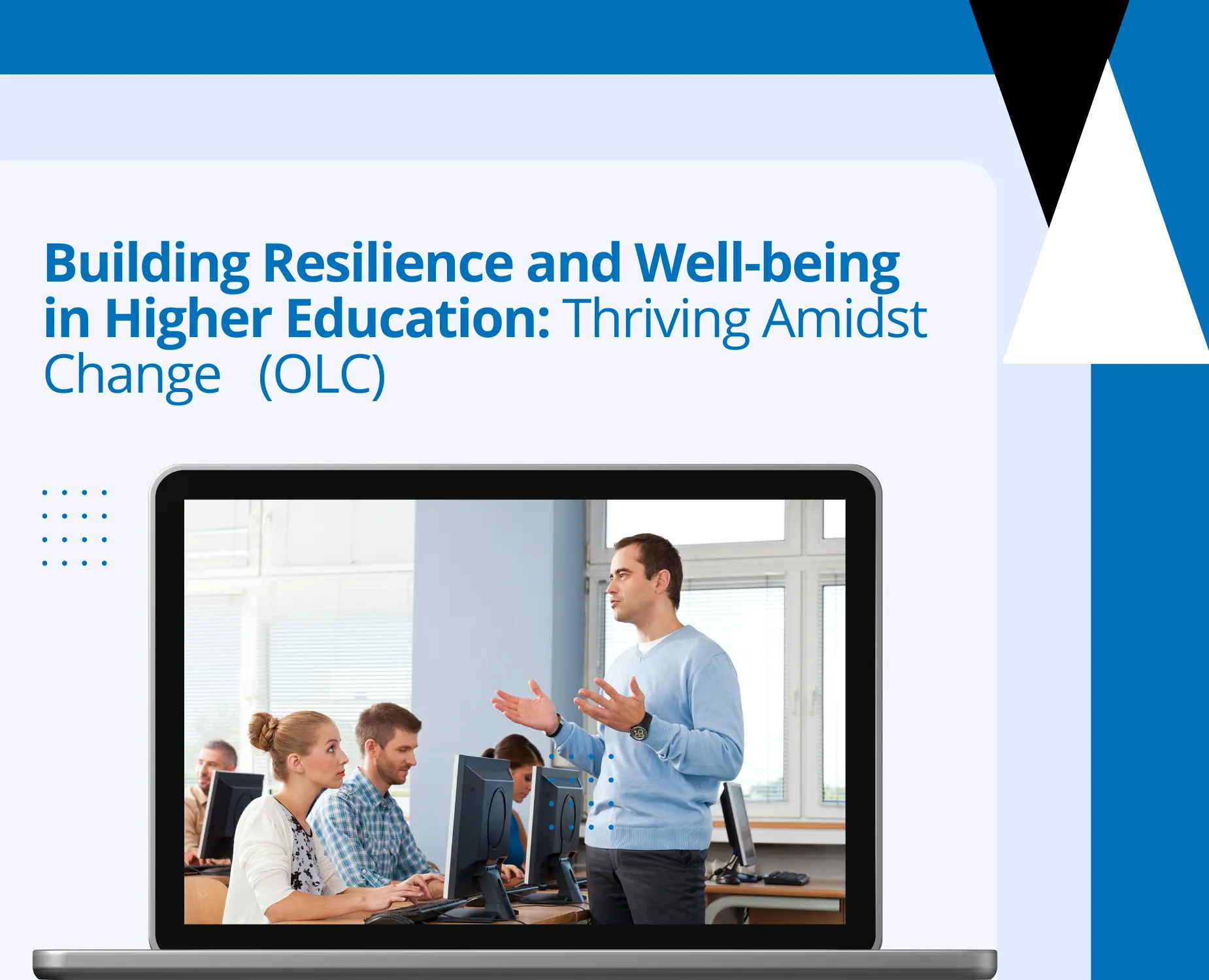 Building Resilience and Well-being in Higher Education: Thriving Amidst Change (OLC)